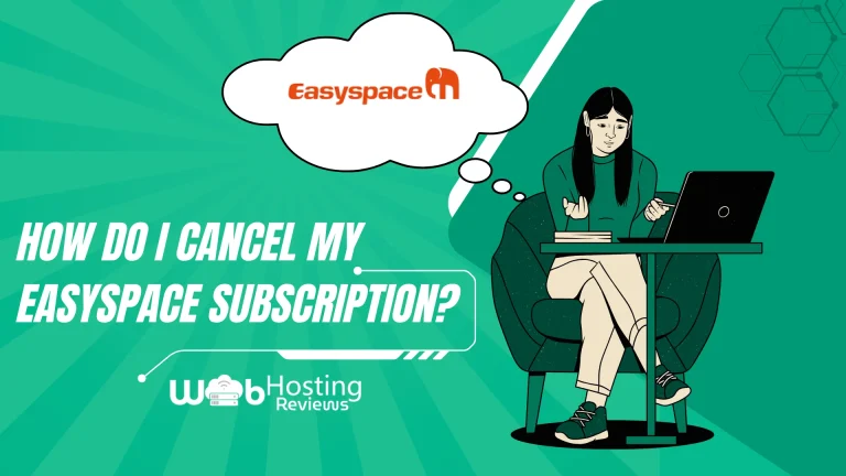 How Do I Cancel My EasySpace Subscription?