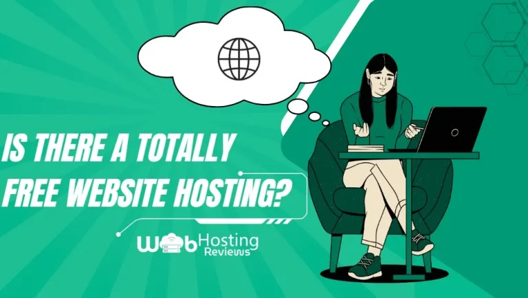 Is There a Totally Free Website Hosting? – Top 10 Providers