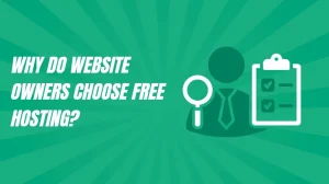 Why Do Website Owners Choose Free Hosting